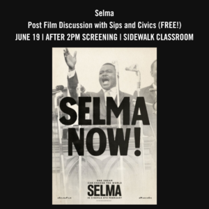 Selma - Post Film Discussion (Free) at Sidewalk Film Center + Cinema